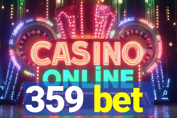 359 bet